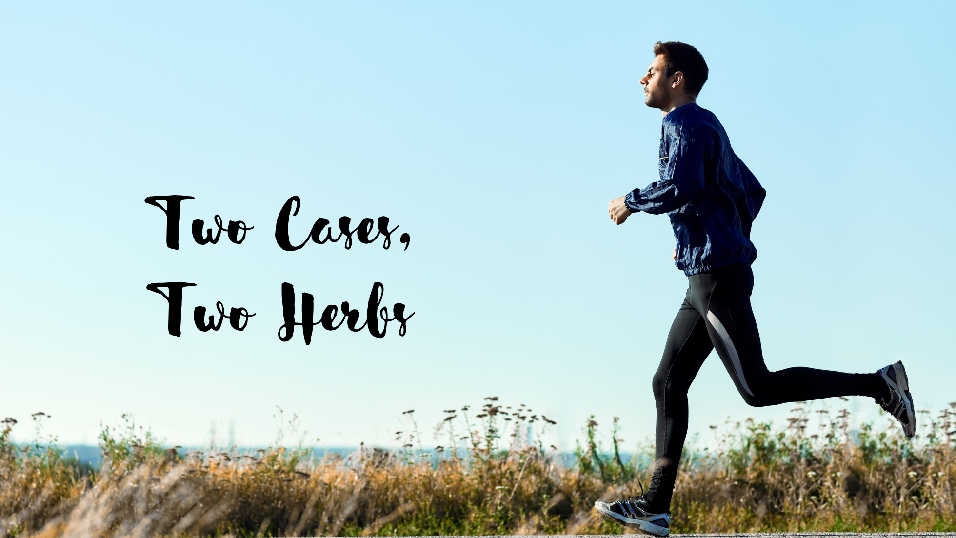 Two Cases, Two Herbs